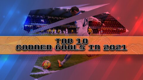 Top 10 corner goals in soccer history.