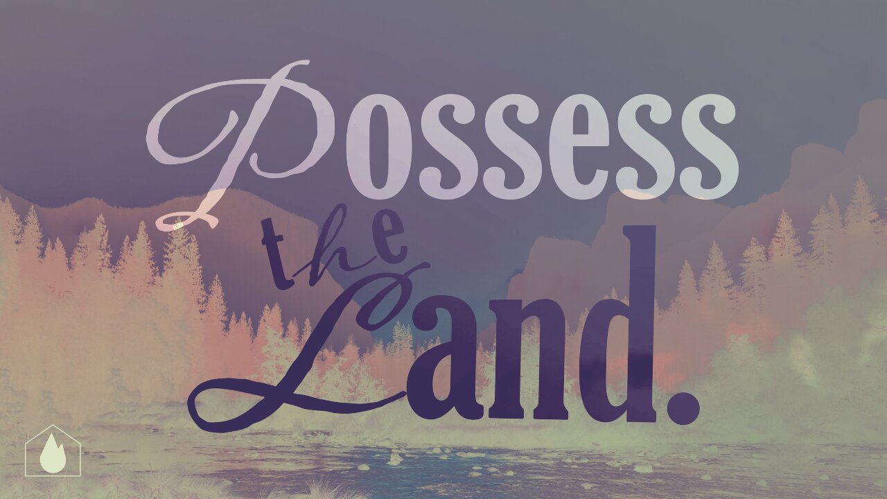 Possess The Land - Part 1 | House Of Destiny Online Church