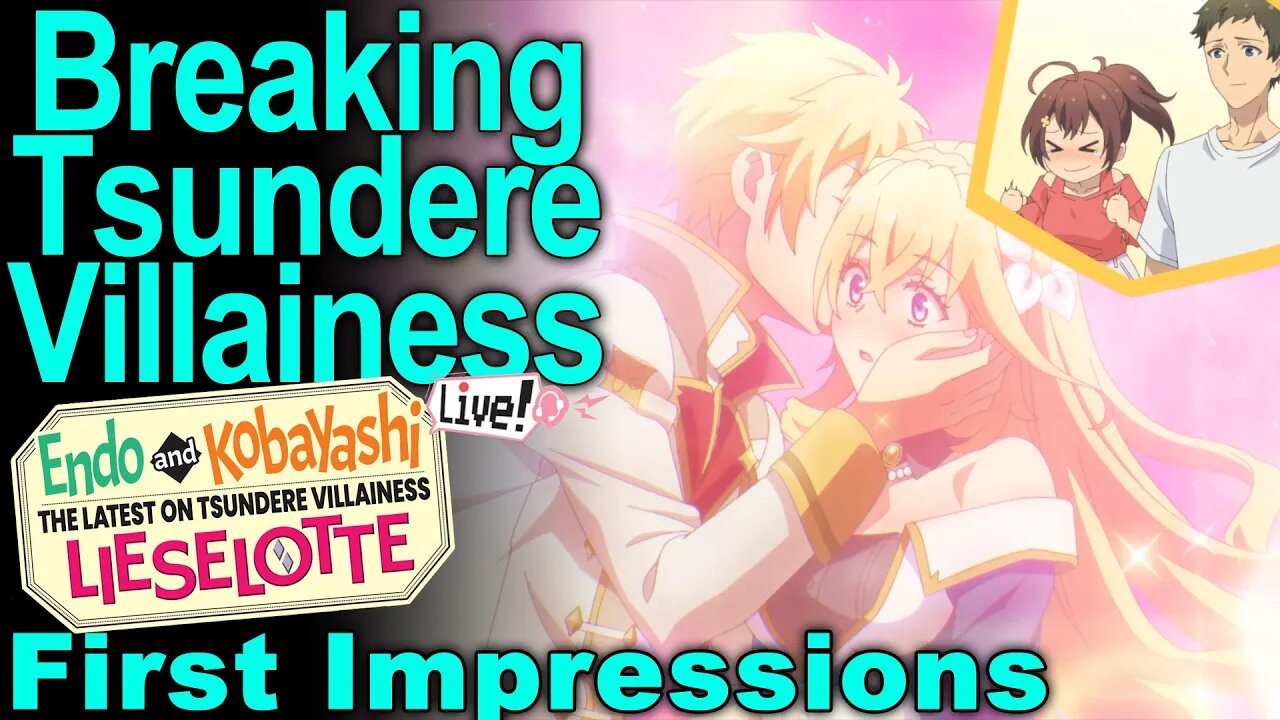 Fresh Take on Otome Game - Endo and Kobayashi Live! The Latest on Tsundere Villainess Lieselotte