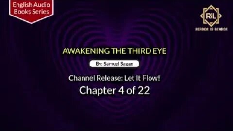 Awakening The Third Eye- Chapter 4 of 22 By "Samuel Sagan" || Reader is Leader