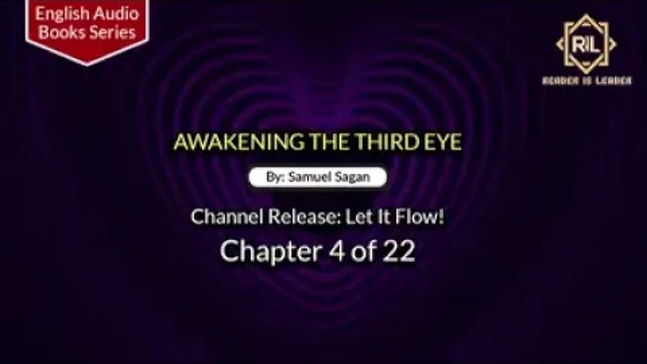 Awakening The Third Eye- Chapter 4 of 22 By "Samuel Sagan" || Reader is Leader