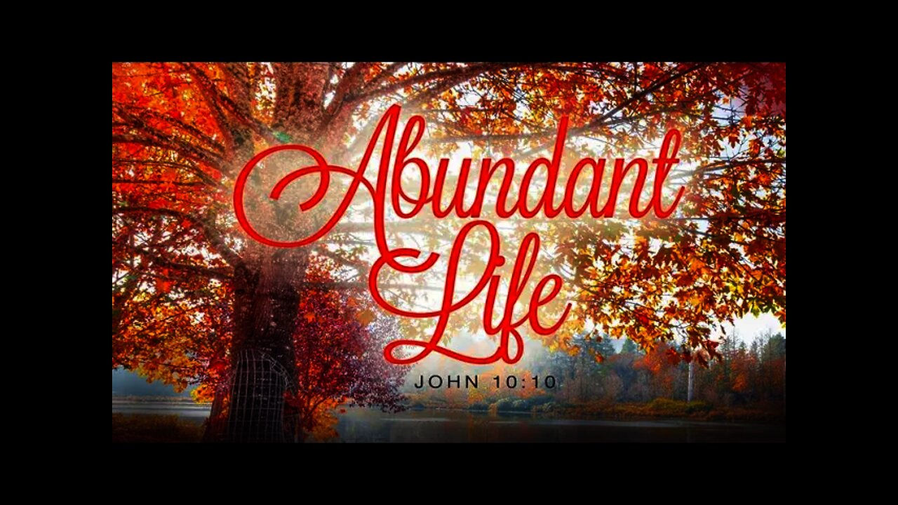 Abundant Life? How? John 10:10