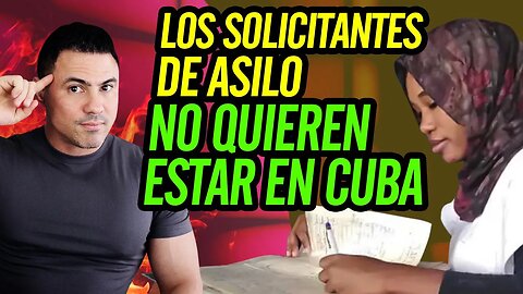 🤣 Los solicitantes de asilo no quieren estar en Cuba 🤣