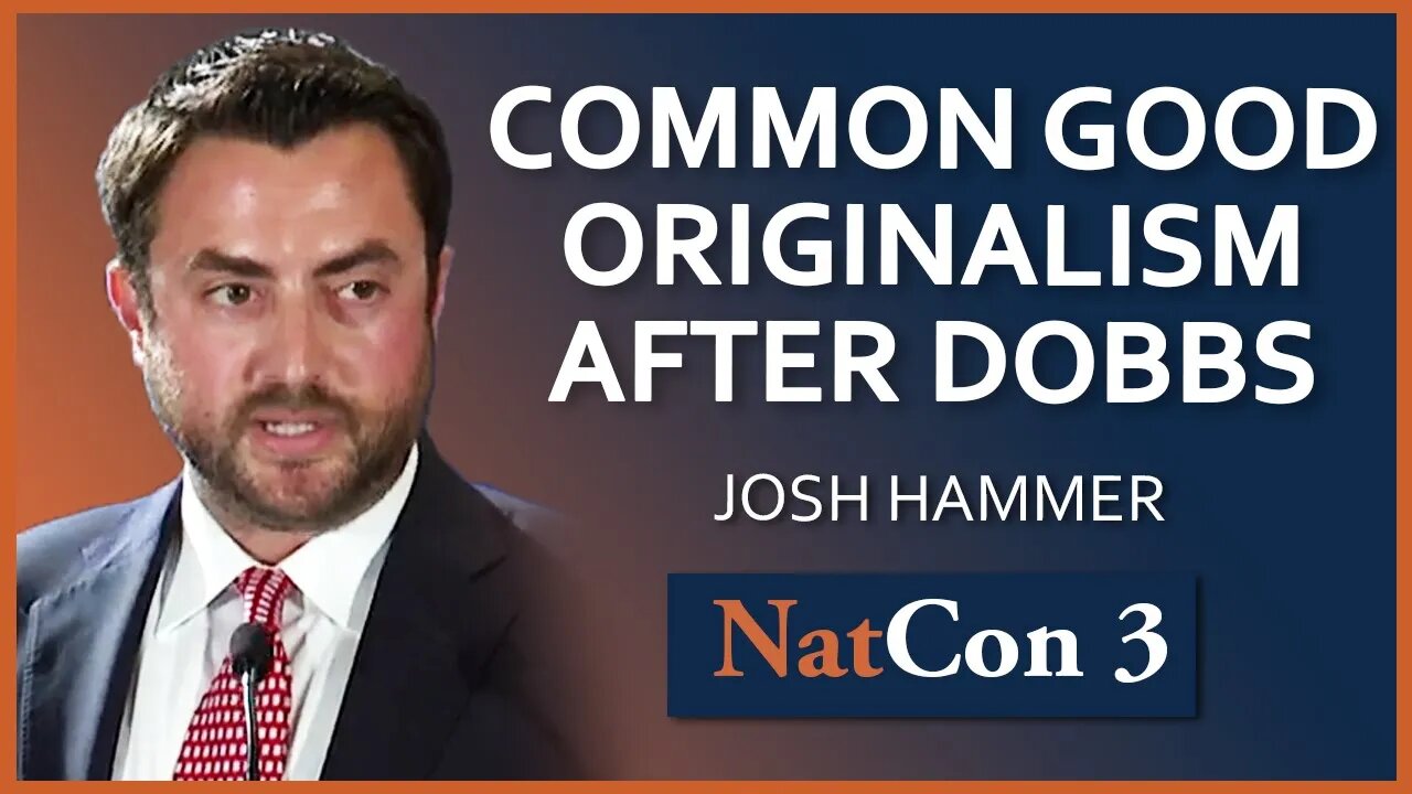 Josh Hammer | Common Good Originalism After Dobbs | NatCon 3 Miami