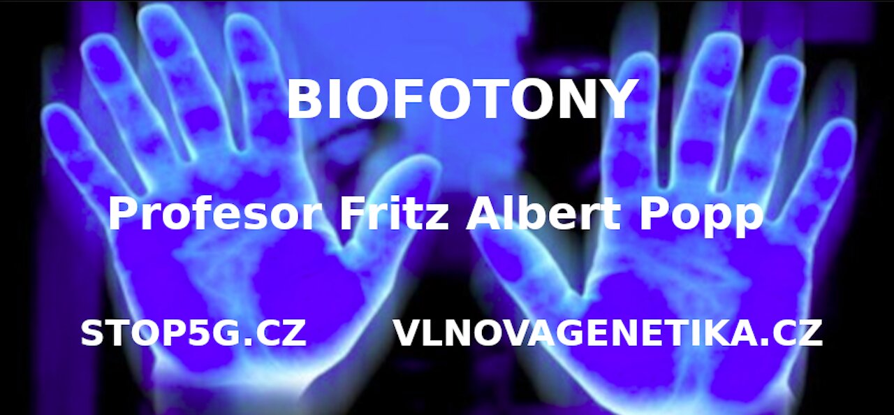 Biofotony - Profesor Fritz Albert Popp