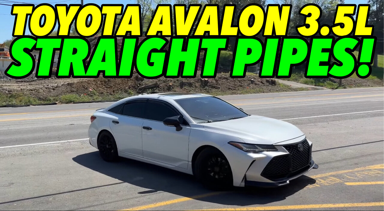 2019 Toyota Avalon 3.5L V6 w/ STRAIGHT PIPES!