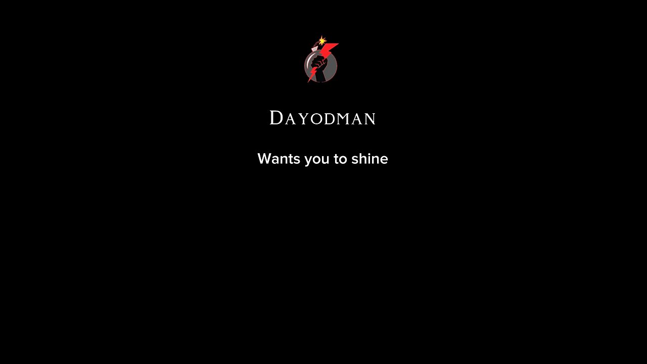 Dayodman Wants You To Shine #dayodman #shine #wants #eeyayyahh #motivation