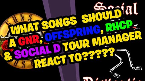 What Tracks should a Guns N' Roses, Offspring , RHCP, & Social Distortion Tour Manager React to?