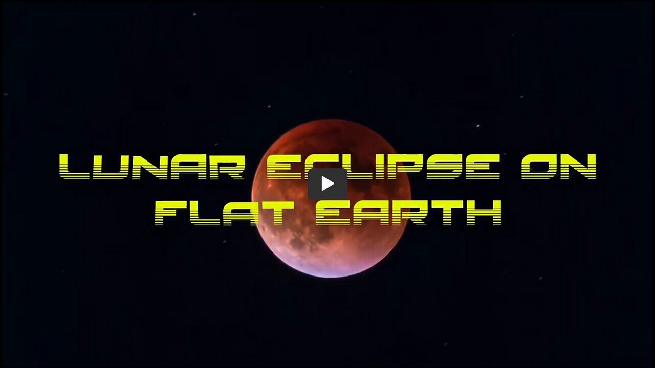 13) Lunar Eclipse On Flat Earth - by Vikka Drazin