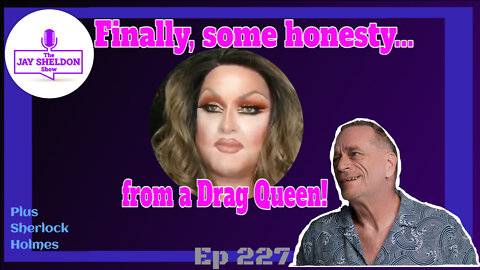 Finally some honesty... from a Drag Queen!