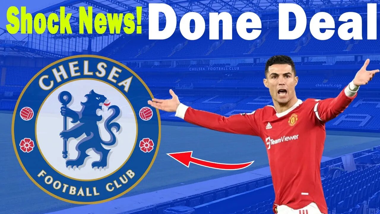 Shocking News, Ronaldo Joins Chelsea, Ronaldo Signed For Chelsea