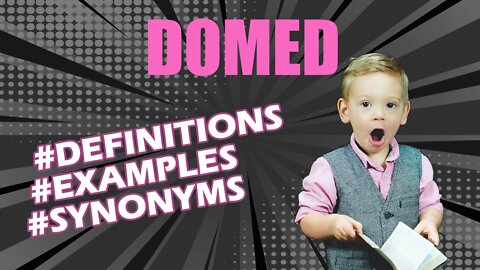 Definition and meaning of the word "domed"