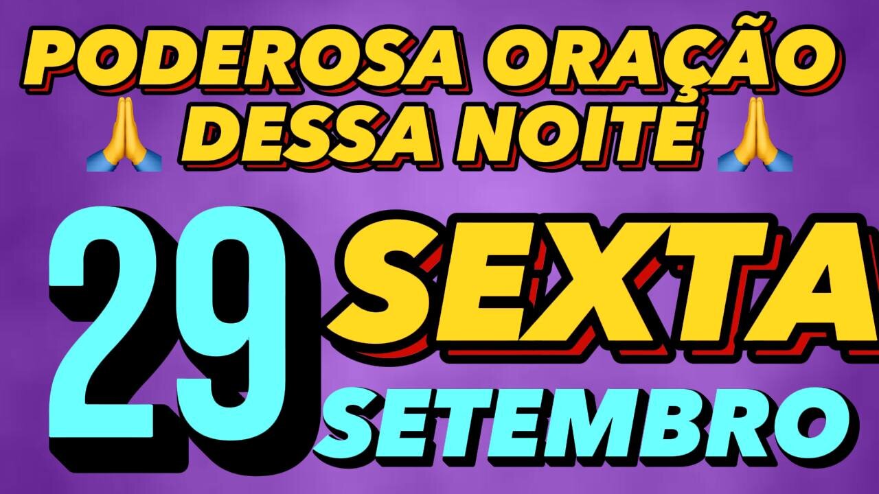 poderosa oração dessa NOITE de SEXTA-FEIRA 29 de SETEMBRO 🙏🙌❤️