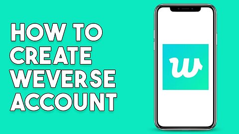 How To Create Weverse Account (2023)