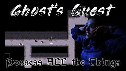 Ghost's Quest - Possess ALL the Things