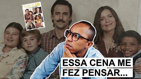 THIS IS US I QUAL O PREÇO DE SER DIFERENTE?