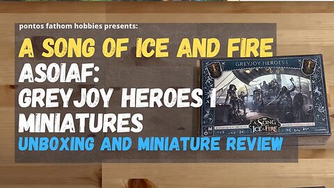 ASOIAF - Greyjoy Heroes I - A Song of Ice and Fire - Unboxing and Miniature Review