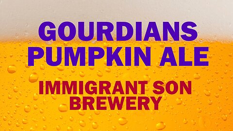 Gourdians Pumpkin Ale by Immigrant Son Brewery!