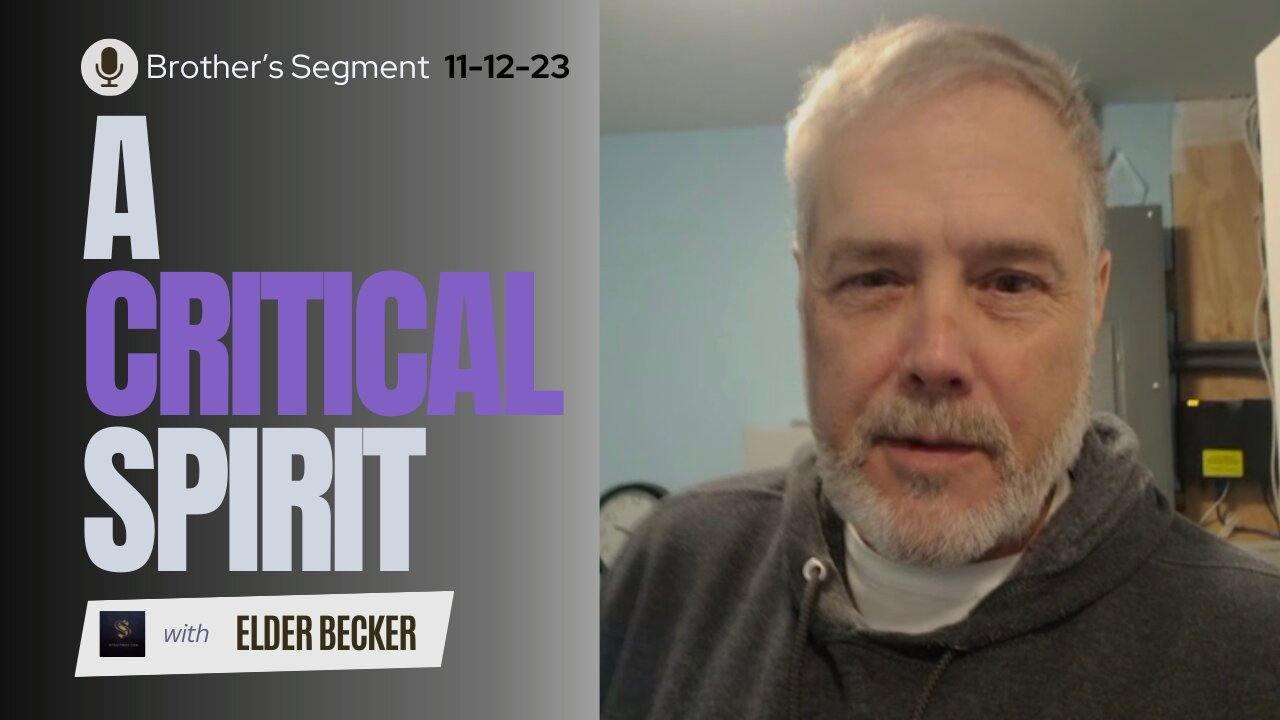 Brother's Segment with Elder Becker 2023-11-05 | A Critical Spirit |