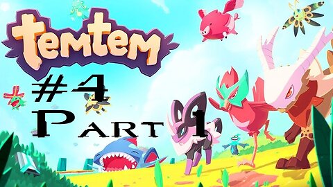 TemTem: Stream 4 Part 1