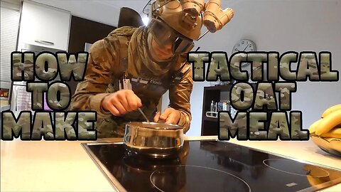 How to Make a Tactical Oat Meal (Day 13 - 90 Hard Challenge)