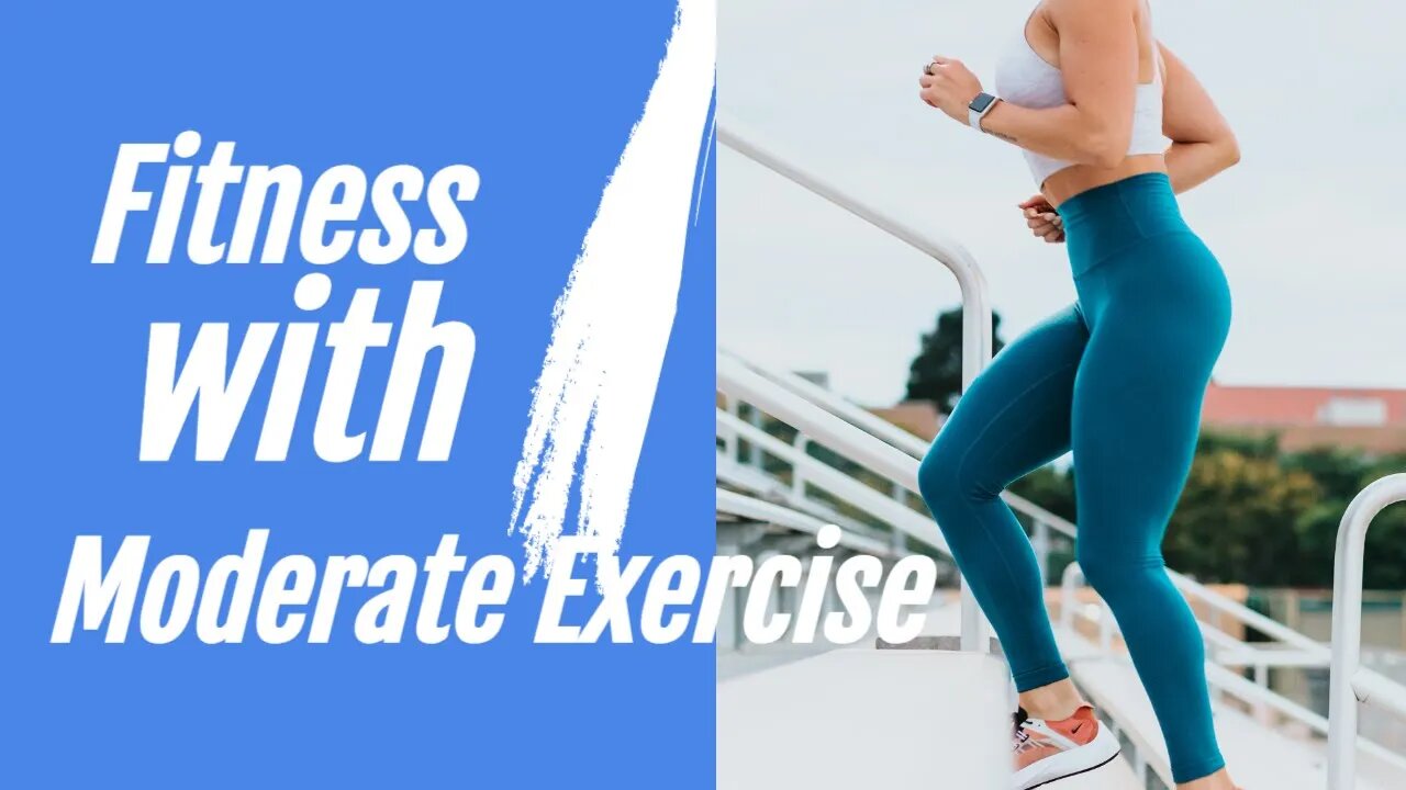 Fitness with Moderate Exercise