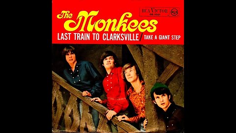 the Monkees "Last Train to Clarksville"