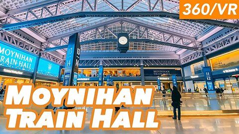 Virtual Tour of NYC's Moynihan Train Hall at Penn Station (360/VR)