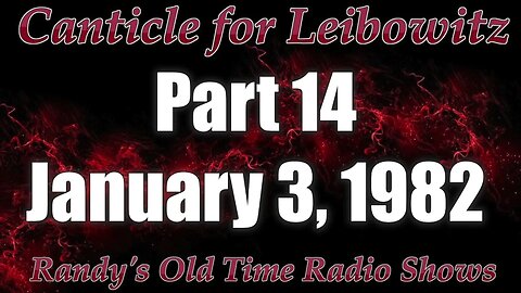 A Canticle for Leibowitz PART 14 January 3, 1982