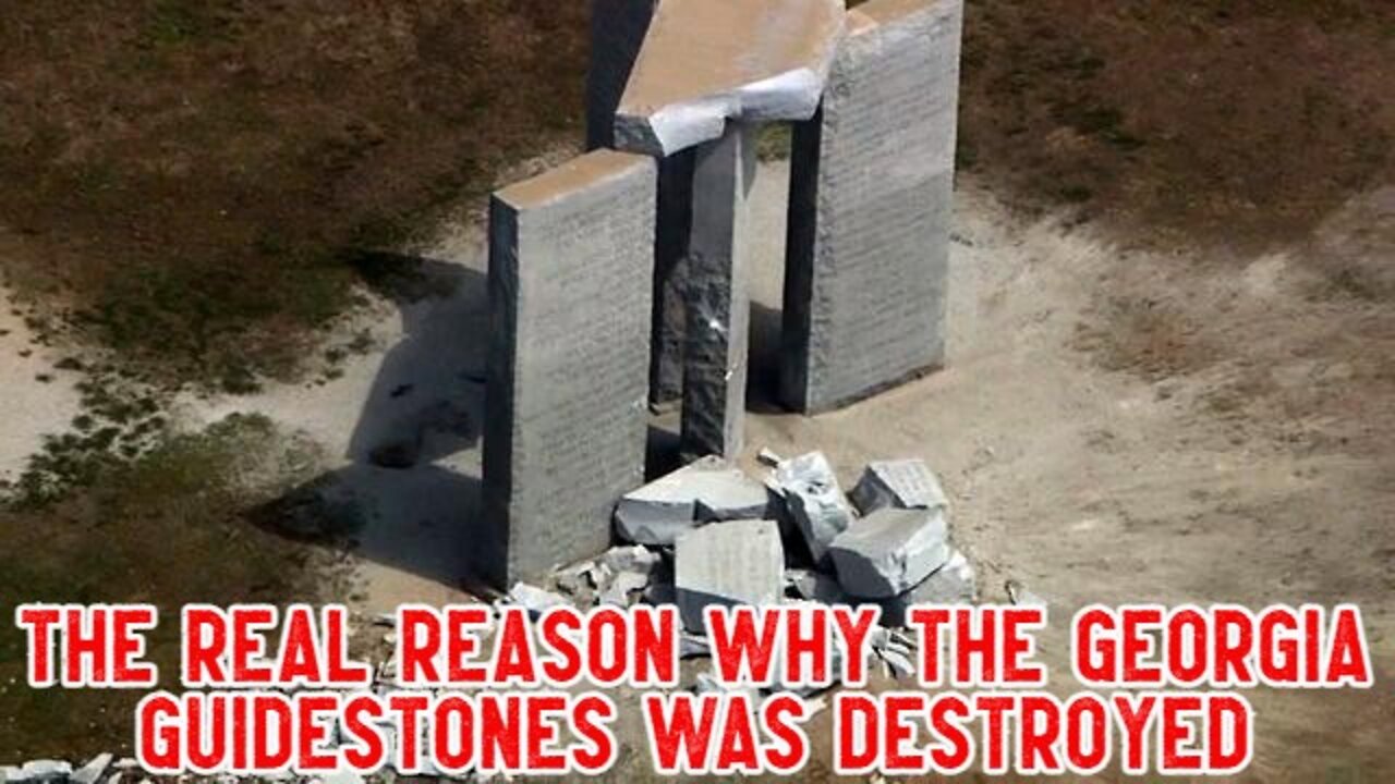 THE REAL REASON WHY THE GEORGIA GUIDESTONES WAS DESTROYED