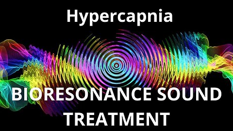 Hypercapnia_Sound therapy session_Sounds of nature