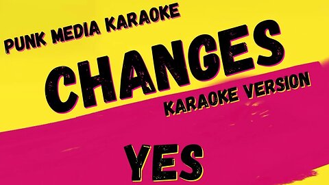 YES ✴ CHANGES ✴ KARAOKE INSTRUMENTAL ✴ PMK
