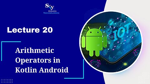 20. Arithmetic Operators in Kotlin Android | Skyhighes | Android Development