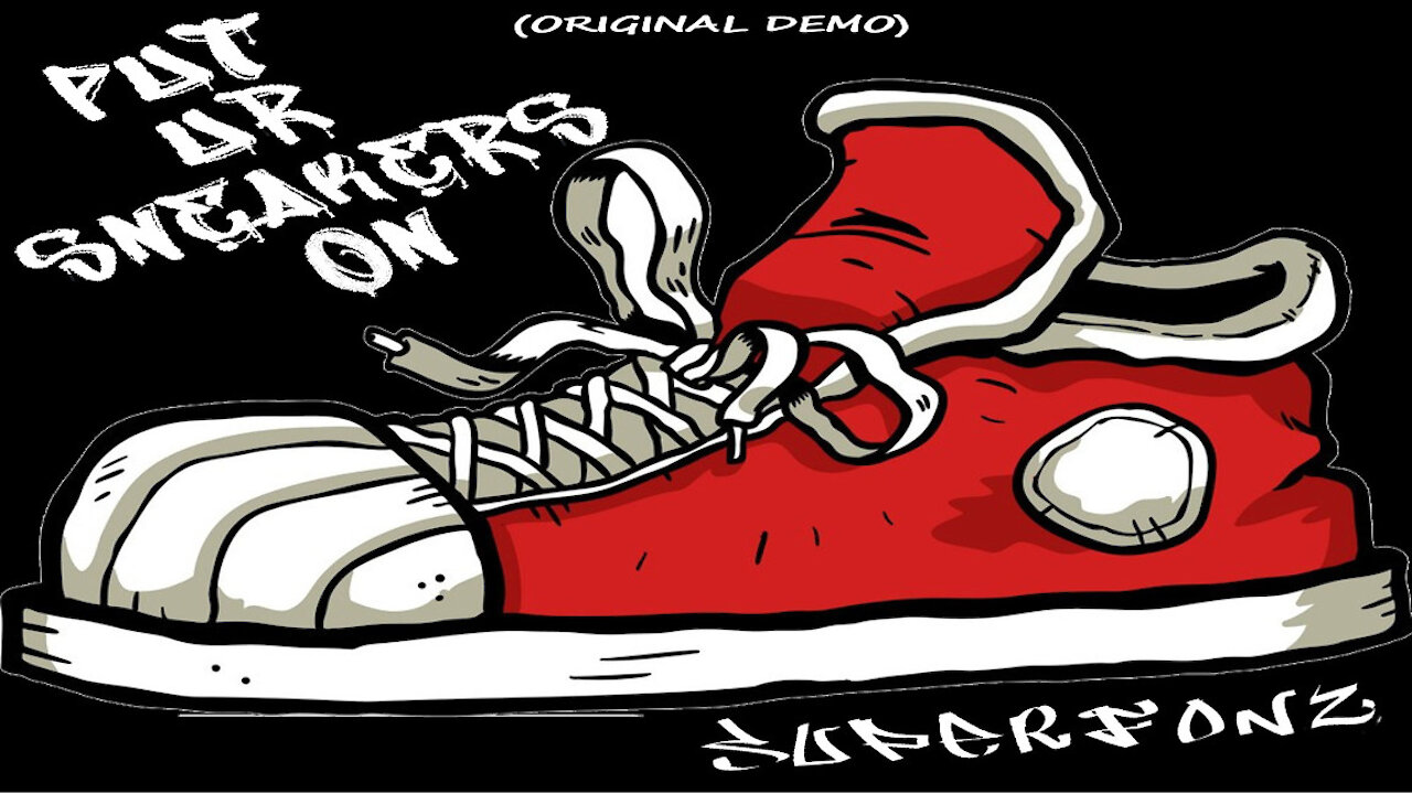 SUPERFONZ - "Put Ur Sneakers On (Original Demo)" - Music Video [Audio]