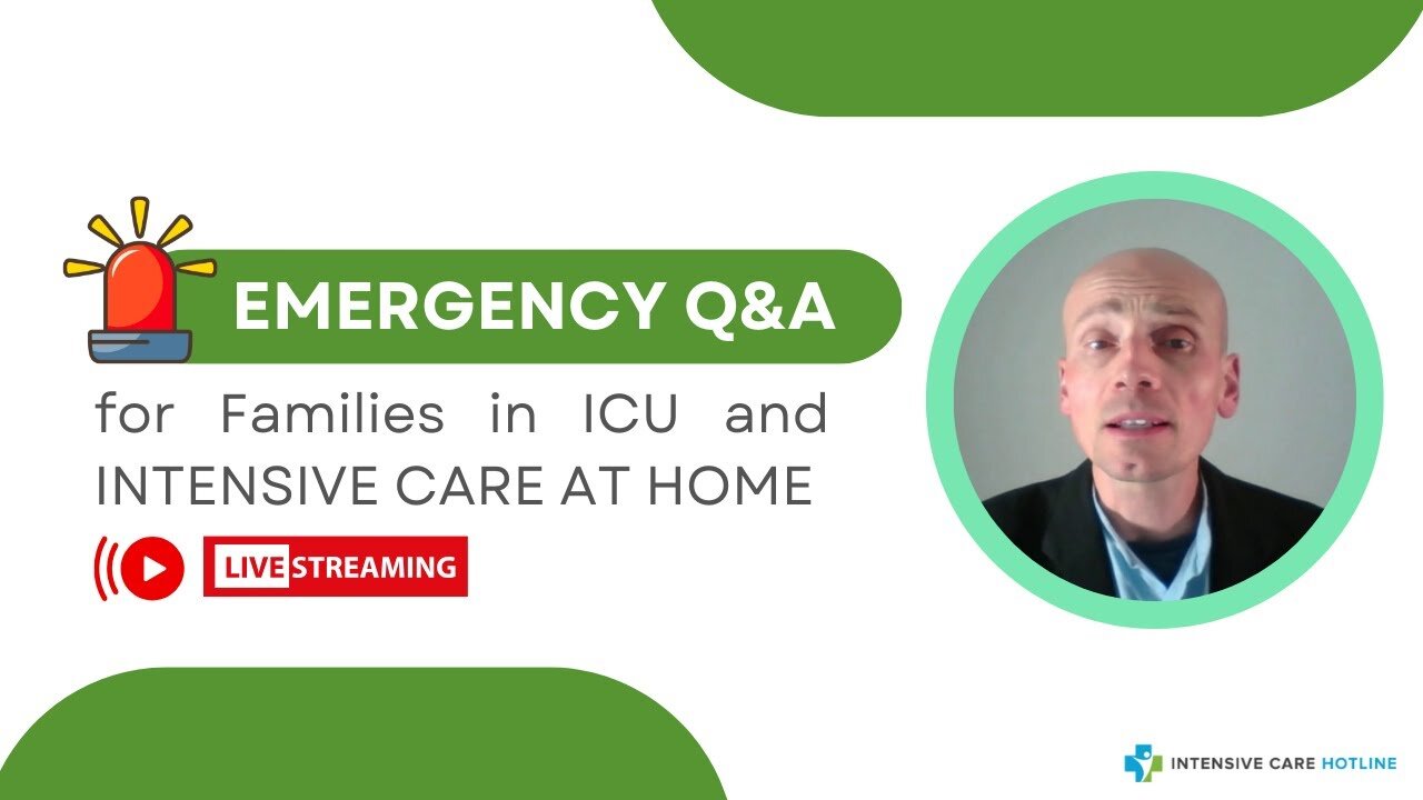 Emergency Q&A for Families in ICU and INTENSIVE CARE AT HOME!