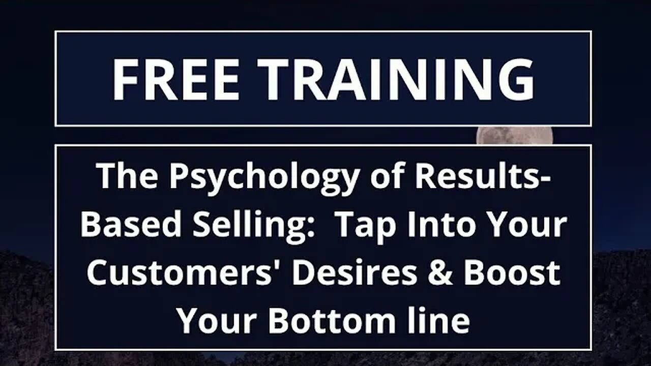 The Psychology of Results Based Selling Tap Into Your Customers Desires & Boost Your Bottom line