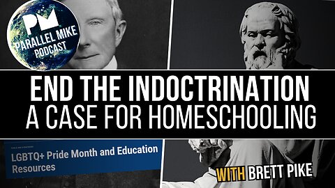 From Indoctrination to Inspiration: The Case for Homeschooling | Parallel Mike Podcast