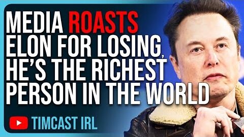 MEDIA ROASTS ELON MUSK FOR LOSING DESPITE HIM BEING THE RICHEST PERSON IN THE WORLD