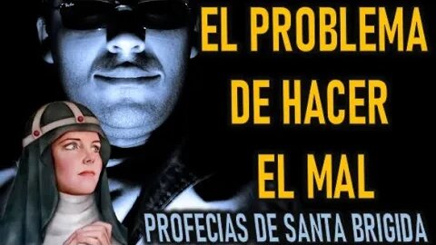 EL PROBLEMA DE HACER EL MAL - SANTA BRIGIDA CAPITULO 17