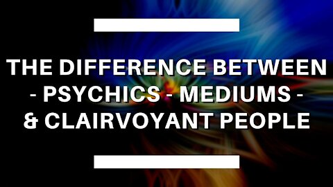 What is the difference between psychics and mediums?