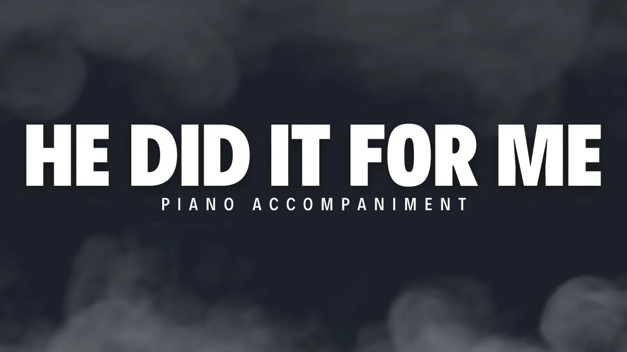 He Did it for Me by Jay Turner | Piano Accompaniment