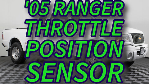 '05 Ford Ranger 2.3 Throttle Position Sensor