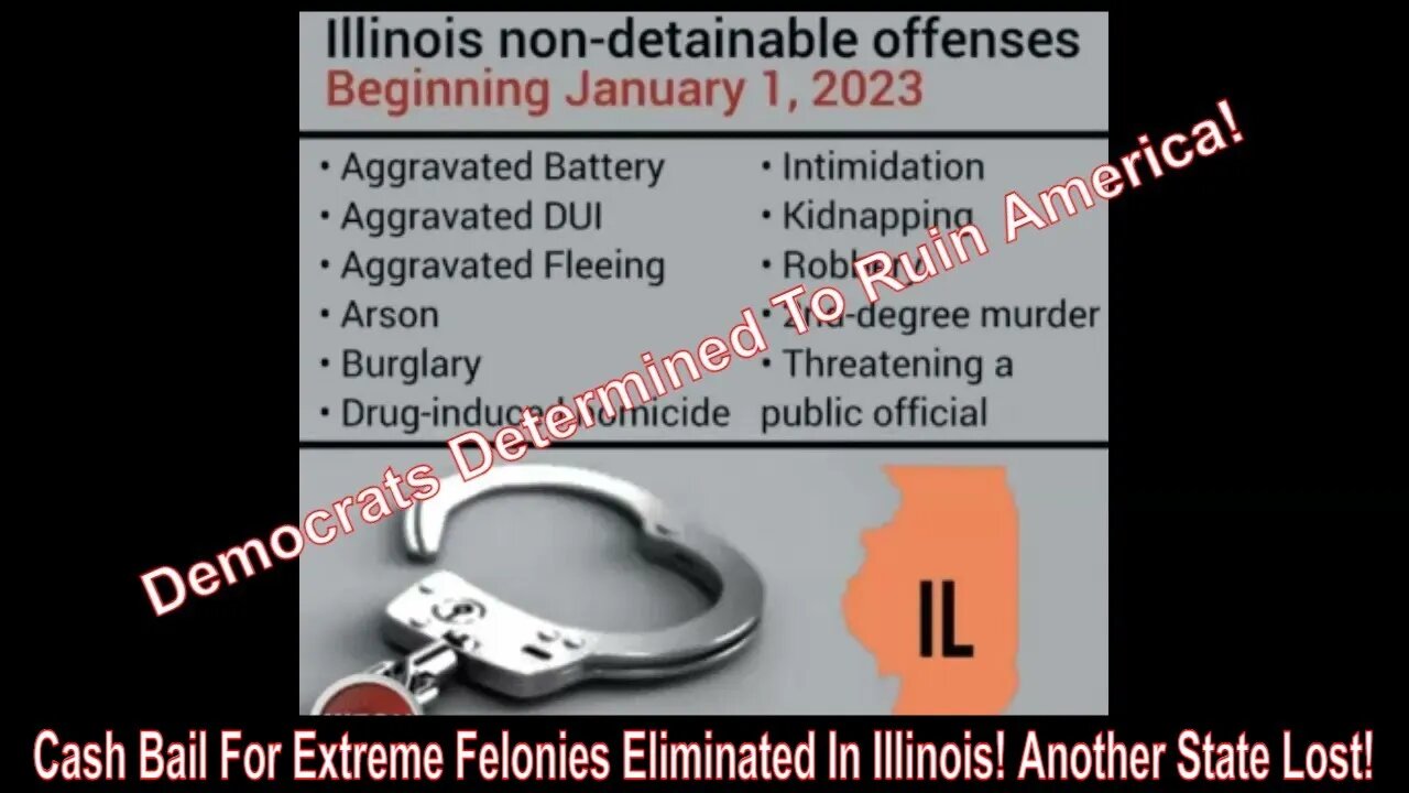 Cash Bail For Extreme Felonies Eliminated In Illinois! Another State Lost!