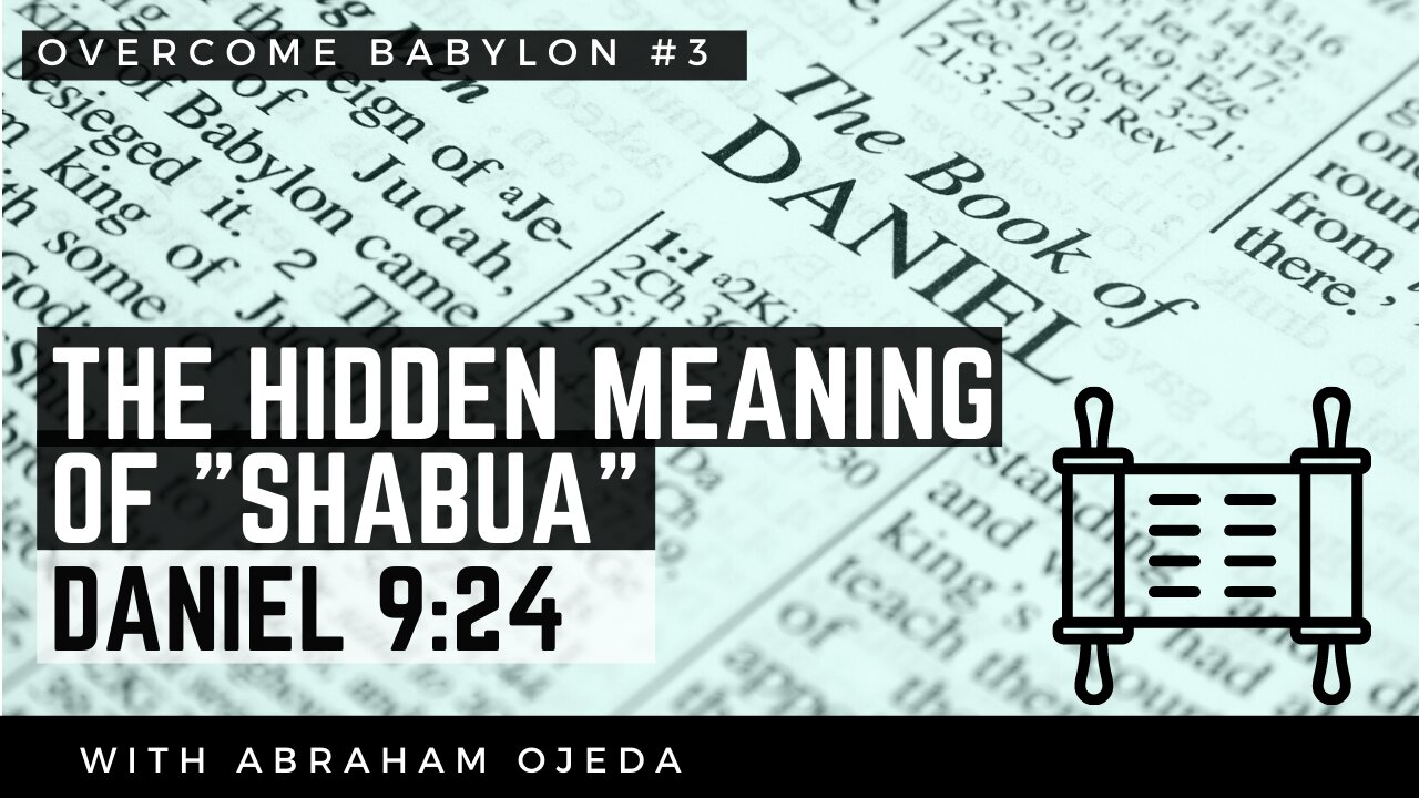 Daniel 9:24 - The Hidden Meaning of "Shabua" [ep.3]