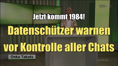 EU-Chatkontrolle: Datenschützer warnen vor Kontrolle aller Chats (ORF I 16.05.2022)