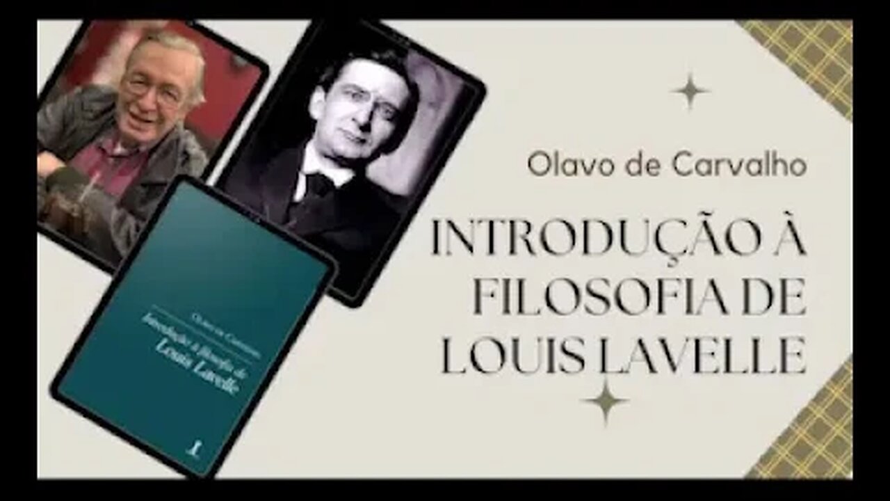 Olavão e Louis Lavelle para eu ouvir em 2x no Youtube - Parte 3