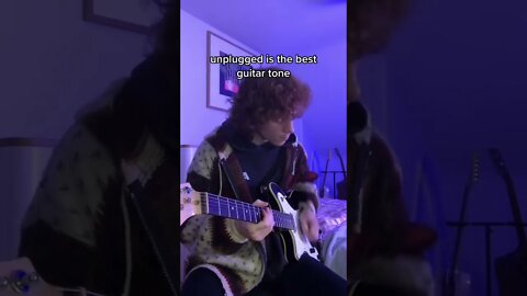 Unplugged is the Best Guitar Tone