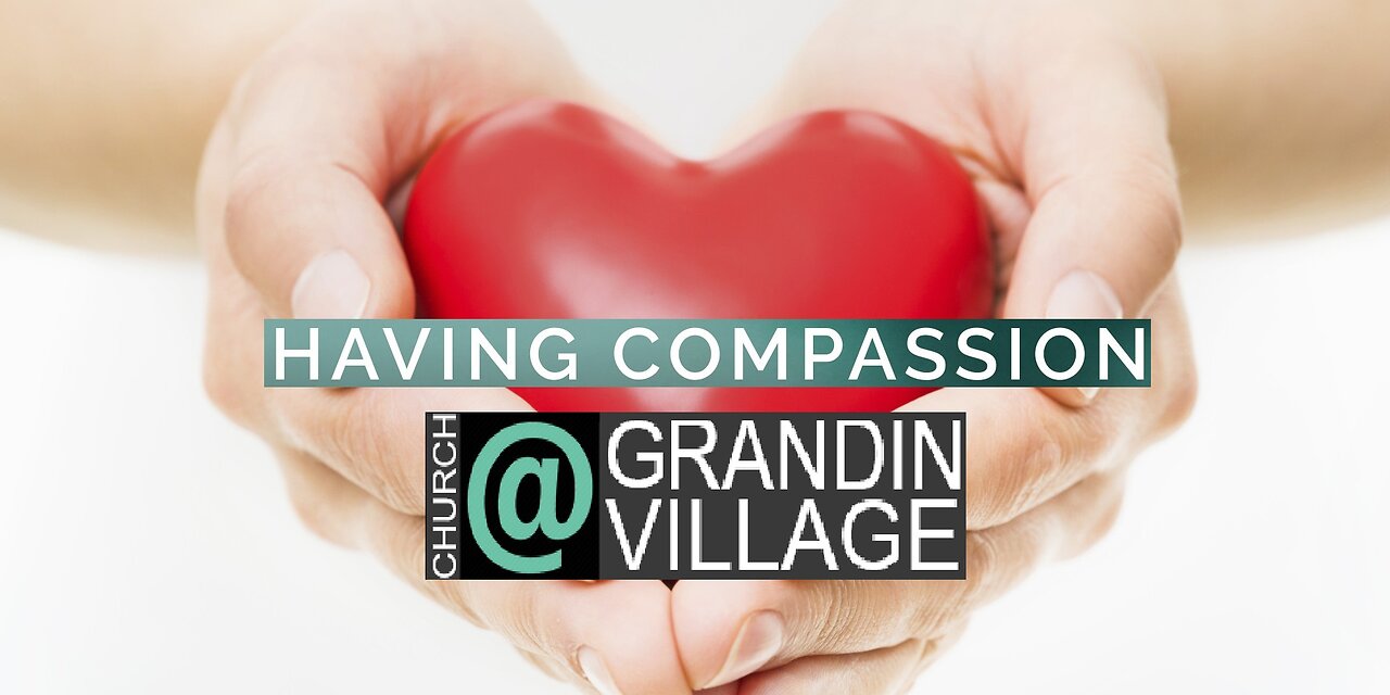 Having Compassion! 09/29/2024