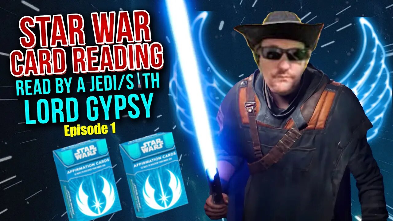 Star Wars Card Reading Read By A Jedi/Sith Lord Gypsy Episode 1