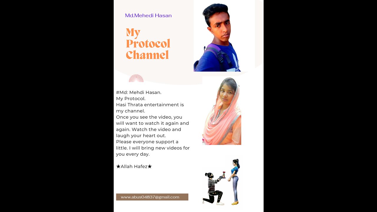 #Md: Mehdi Hasan. My Protocol. Hasi Thrata entertainment is my channel.